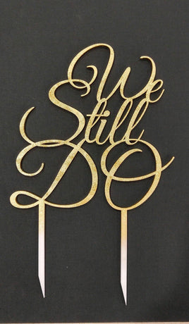 "We Still Do" Cake Topper for 50th or 25th Anniversary
$20.00