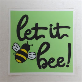 Let It Bee Weather Resistant Sticker